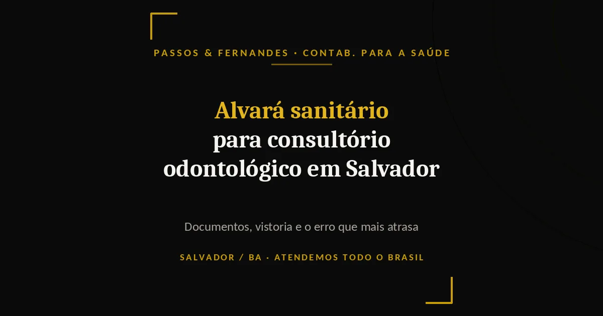 Alvará sanitário para consultório odontológico em Salvador - Passos & Fernandes
