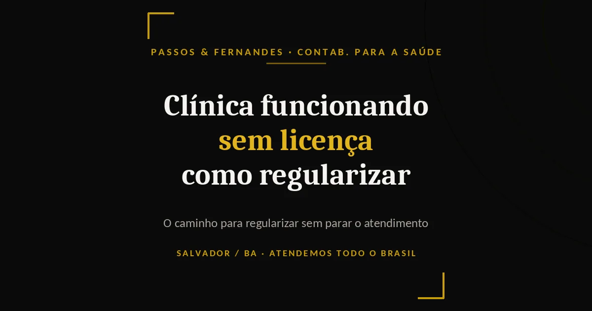 Clínica funcionando sem licença: como regularizar em Salvador - Passos & Fernandes