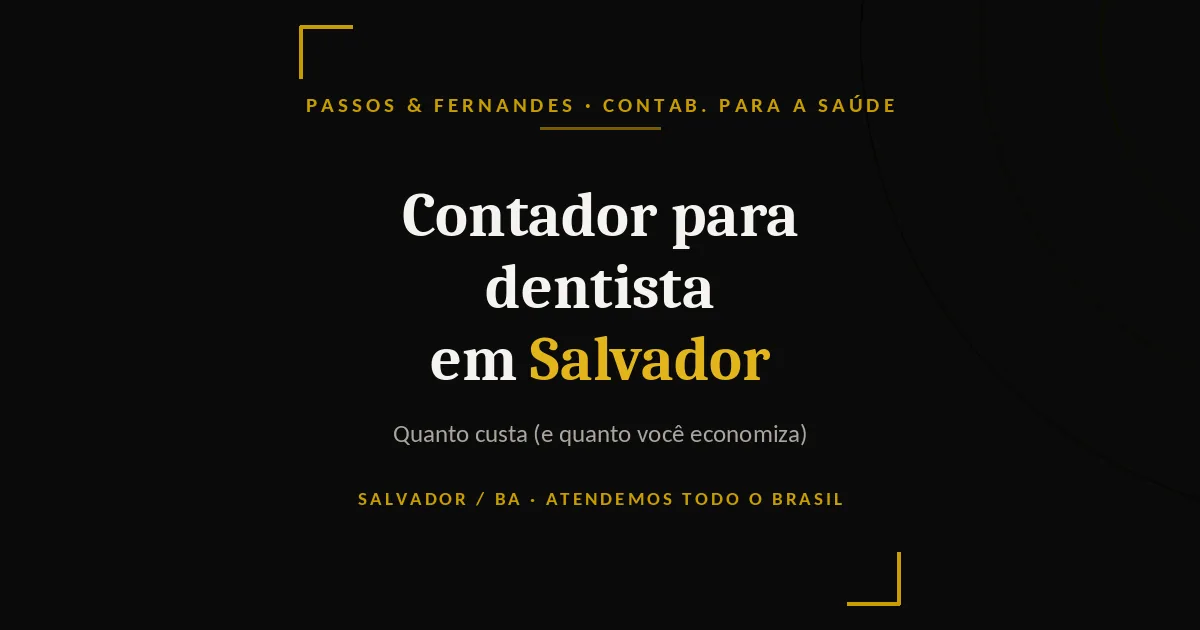 Contador para dentista em Salvador - Passos & Fernandes