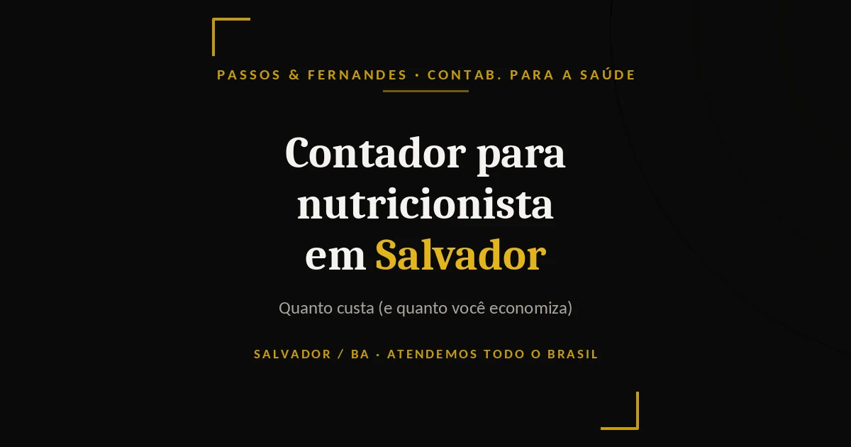 Contador para nutricionista em Salvador - Passos & Fernandes