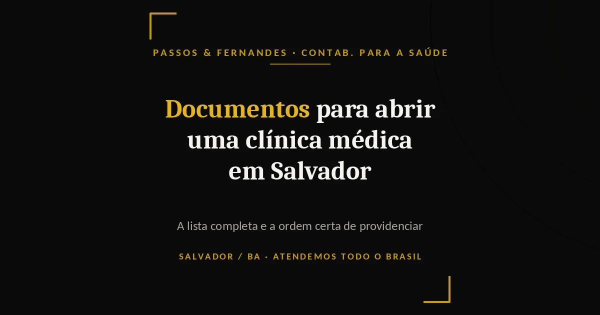 Documentos para abrir uma clínica médica em Salvador - Passos & Fernandes