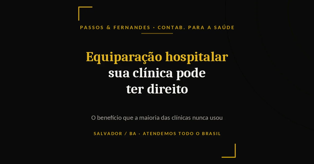 Equiparação hospitalar: sua clínica pode ter direito - Passos & Fernandes