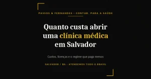 Quanto custa abrir uma clínica médica em Salvador - Passos & Fernandes