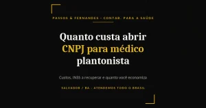 Quanto custa abrir CNPJ para médico plantonista - Passos & Fernandes