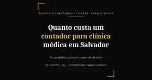 Quanto custa um contador para clínica médica em Salvador - Passos & Fernandes