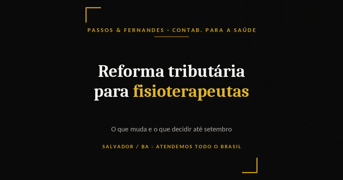 Reforma tributária para fisioterapeutas - Passos & Fernandes