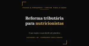 Reforma tributária para nutricionistas - Passos & Fernandes TÍTULO: Reforma tributária para nutricionistas
