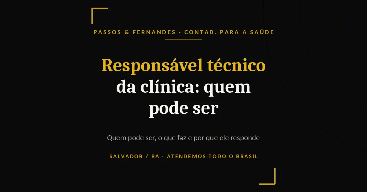 Responsável técnico da clínica: quem pode ser - Passos & Fernandes