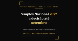 Simples Nacional 2027: a decisão da clínica até setembro - Passos & Fernandes