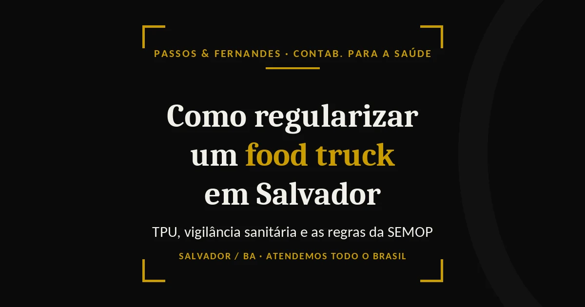 Como regularizar um food truck em Salvador - Passos & Fernandes
