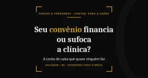 Convênio financia ou sufoca a clínica - Passos & Fernandes
