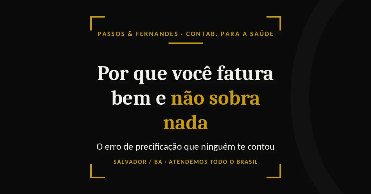 Por que você fatura bem e não sobra nada - Passos & Fernandes