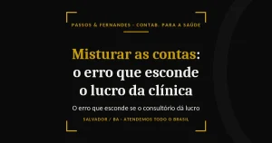 Misturar a conta do consultório com a pessoal - Passos & Fernandes