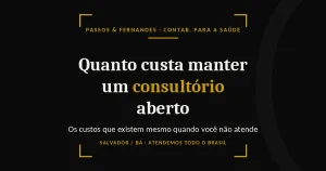 Quanto custa manter um consultório aberto - Passos & Fernandes