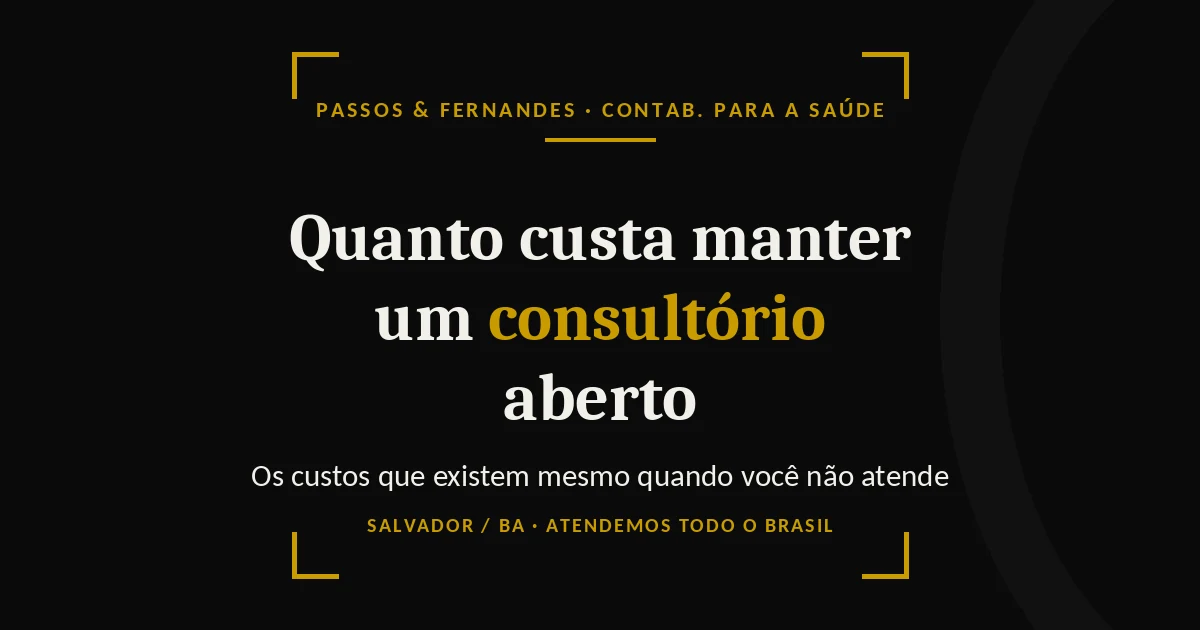 Quanto custa manter um consultório aberto - Passos & Fernandes