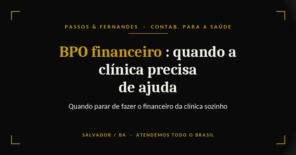 inanceiro para clínicas, quando contratar - Passos & Fernandes